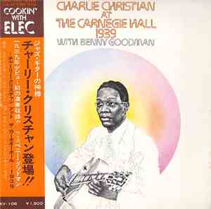 Charlie Christian - Charlie Christian at the Carnegie Hall ~1939, with Benny Goodman