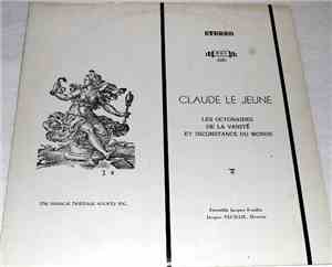 Claude Le Jeune - Ensemble Jacques Feuillie - Les Octonaires De La Vanité Et Inconstance Du Monde