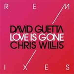 David Guetta / Chris Willis - Love Is Gone Remixes
