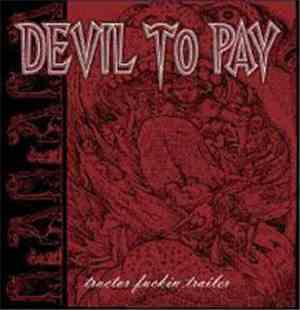 Devil To Pay, Mantis  - Tractor Fuckin Trailer / Choking On Forbidden Fruit