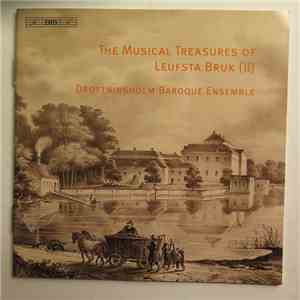 Drottningholm Baroque Ensemble - The Musical Treasures Of Leufsta Bruk (II)