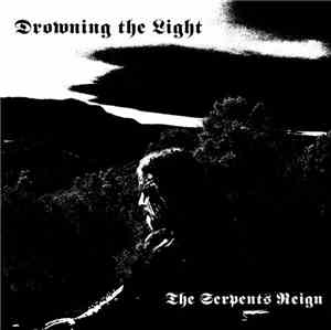 Drowning The Light - The Serpents Reign