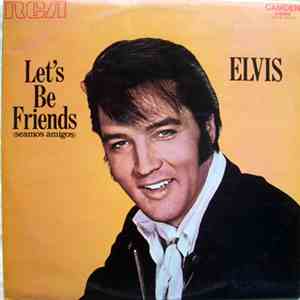 Elvis Presley - Let's Be Friends