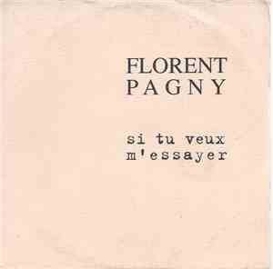 Florent Pagny - Si Tu Veux M'Essayer