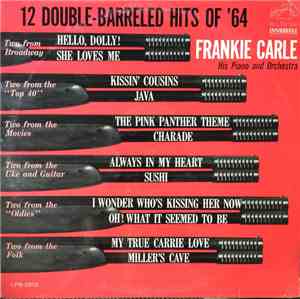 Frankie Carle, His Piano And His Orchestra - 12 Double-Barreled Hits Of '64