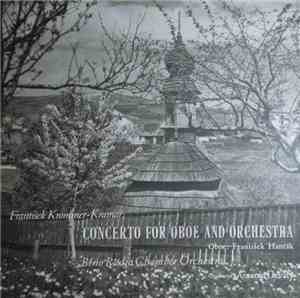 František Krommer-Kramář, Brno Radio Chamber Orchestra , Conductor Antonín Devátý - Concerto For Oboe And Orchestra