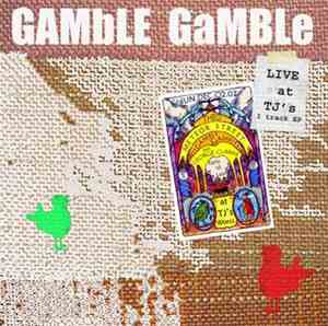 Gamble Gamble - Live At T.J's 02/12/07