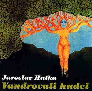 Jaroslav Hutka - Vandrovali Hudci