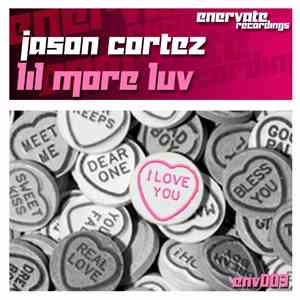 Jason Cortez - Lil More Luv