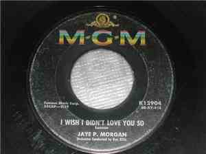 Jaye P. Morgan -  I Wish I Didn't Love You