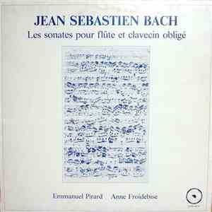 Jean Sebastien Bach - Emmanuel Pirard, Anne Froidebise - Les Sonates Pour Flûte Et Clavecin Obligé