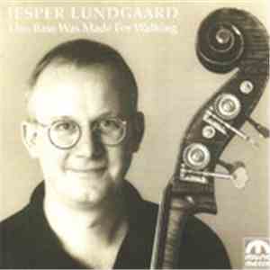 Jesper Lundgaard - This Bass Was Made For Walking