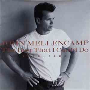 John Mellencamp - The Best That I Could Do (1978-1988)