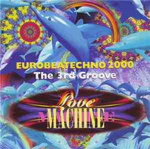 Love Machine - Eurobeatechno 2000 The 3rd Groove