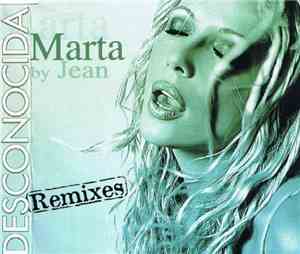 Marta by Jean - Desconocida (Remixes)