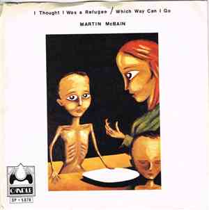 Martin McBain - I Thought I Was A Refugee / Which Way Can I Go