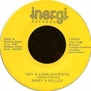 Mary K Miller - Say A Long Goodbye
