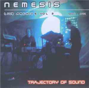 Nemesis  - Live Archive Vol 3 (Trajectory Of Sound)