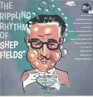 Shep Fields - The Rippling Rhythm Of Shep Fields