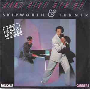 Skipworth & Turner - Can't Give Her Up
