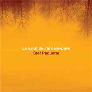 Stef Paquette - Le Salut De L'arrière-pays