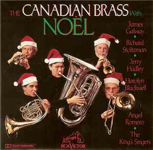 The Canadian Brass With James Galway, Richard Stoltzman, Jerry Hadley, Harolyn Blackwell, Angel Romero , The King's Singers - Noël