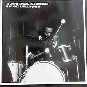 The Chico Hamilton Quintet - The Complete Pacific Jazz Recordings Of The Chico Hamilton Quintet