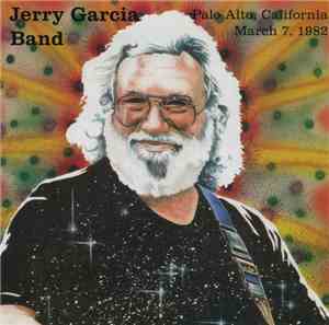 The Jerry Garcia Band - Palo Alto, California - March 7, 1982