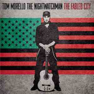 Tom Morello: The Nightwatchman - The Fabled City