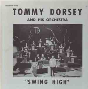Tommy Dorsey And His Orchestra - Swing High