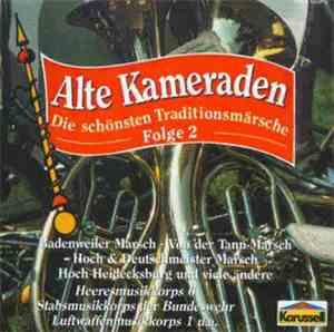 Various - Alte Kameraden (Die Schönsten Traditionsmärsche) Folge 2