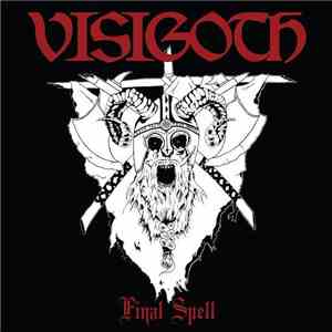 Visigoth - Final Spell