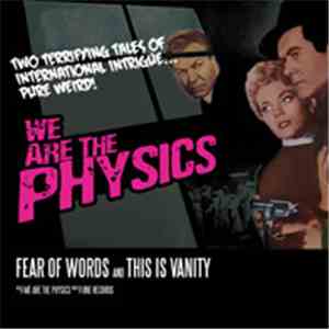 We Are The Physics - Fear Of Words / This Is Vanity