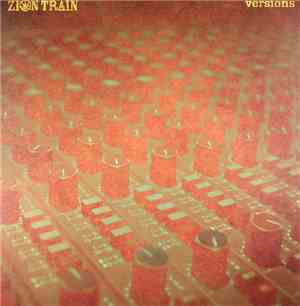 Zion Train - Versions