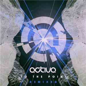 Activa  - To The Point - Remixed