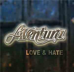 Aventura - Love & Hate