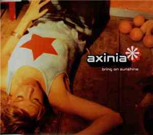 Axinia - Bring On Sunshine