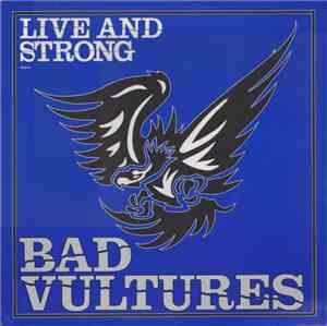 Bad Vultures - Live And Strong