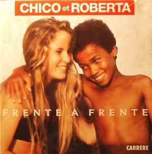 Chico Et Roberta - Frente A Frente