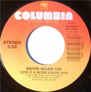 David Allan Coe - Love Is A Never Ending War / Actions Speak Louder Than Words