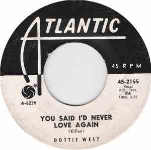 Dottie West - You Said I'd Never Love Again / I'll Pick Up My Heart (And Go Home)