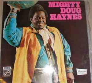 Doug Haynes  - Mighty Doug Haynes