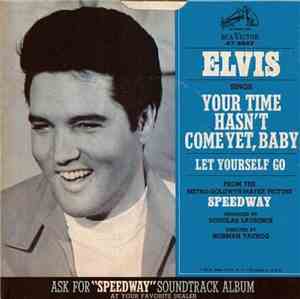 Elvis Presley - Your Time Hasn't Come Yet, Baby / Let Yourself Go