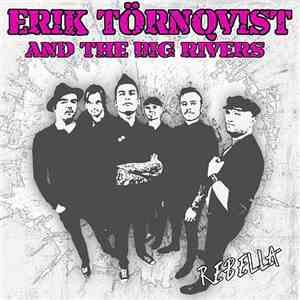 Erik Törnqvist And The Big Rivers - Rebella