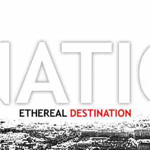 ETHEREAL  - Destination