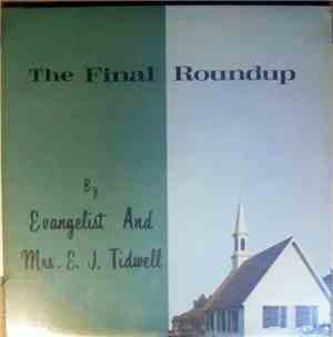 Evangelist And Mrs. E. J. Tidwell - The Final Roundup