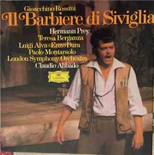 Gioacchino Rossini - Hermann Prey · Teresa Berganza · Luigi Alva · Enzo Dara · Paolo Montarsolo - London Symphony Orchestra - Claudio Abbado - Il Barbiere Di Siviglia