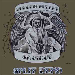 Golden Bullet , Saviour  - Split Demo