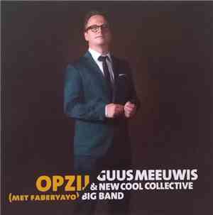 Guus Meeuwis & New Cool Collective Big Band Featuring Faberyayo - Opzij