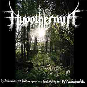 Hypothermia  - Självdestruktivitet Född Av Monotona Tankegångar IV: Warakumbla